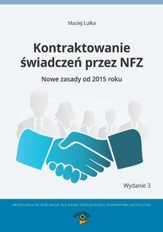 Chomikuj, ebook online Kontraktowanie świadczeń przez NFZ. Nowe zasady od 2015 roku. Maciej Lulka