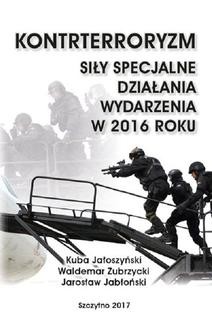 Chomikuj, ebook online Kontrterroryzm. Siły specjalne, działania, wydarzenia w 2016 roku. Kuba Jałoszyński