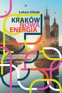 Chomikuj, ebook online Kraków. Nowa energia. Irmina Wala-Pęgierska