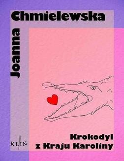 Chomikuj, ebook online Krokodyl z kraju Karoliny. Joanna Chmielewska