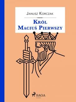 Chomikuj, ebook online Król Maciuś Pierwszy. Janusz Korczak