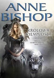 Chomikuj, ebook online Królowa Ciemności. Trylogia Czarnych Kamieni tom 3. Anne Bishop