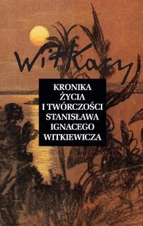 Chomikuj, ebook online Kronika życia i twórczości Stanisława Ignacego Witkiewicza. Opracowanie zbiorowe