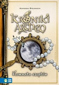 Chomikuj, ebook online Kroniki Archeo cz.9 Komnata szeptów. Agnieszka Stelmaszyk