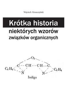 Chomikuj, ebook online Krótka historia niektórych wzorów związków organicznych. Wojciech Kroszczyński