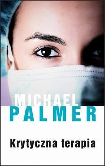 Chomikuj, ebook online Krytyczna terapia. Michael Palmer
