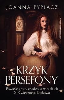 Chomikuj, ebook online Krzyk Persefony. Joanna Pypłacz