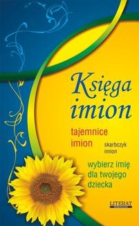 Chomikuj, ebook online Księga imion. Skarbczyk imion. Tajemnice imion. Wybierz imię dla twojego dziecka. Anna Wiśniewska