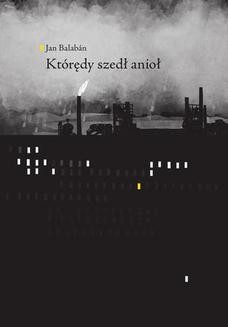 Chomikuj, ebook online Którędy szedł anioł. Jan Balaban