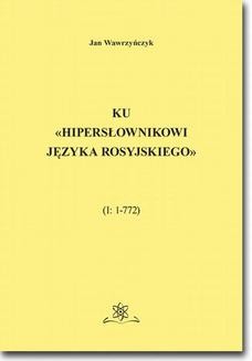 Chomikuj, ebook online Ku Hipersłownikowi języka rosyjskiego. (I: 1772). Jan Wawrzyńczyk