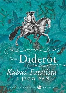 Chomikuj, ebook online Kubuś Fatalista i jego pan. Denis Diderot