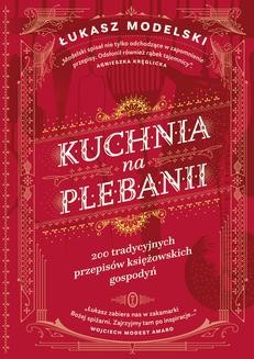 Chomikuj, ebook online Kuchnia na plebanii. Łukasz Modelski