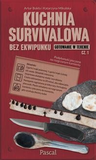 Chomikuj, ebook online Kuchnia survivalowa. Część 1. Artur Bokła
