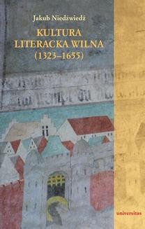 Chomikuj, ebook online Kultura literacka Wilna (1323-1655). Jakub Niedźwiedź