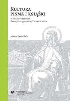 Chomikuj, ebook online Kultura pisma i książki w żeńskich klasztorach dawnej Rzeczypospolitej XVI–XVIII wieku. Jolanta Gwioździk