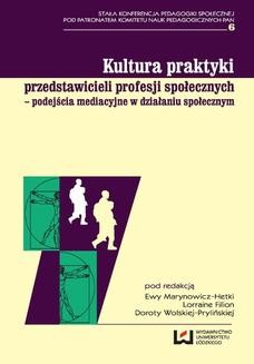 Ebook Kultura praktyki przedstawicieli profesji społecznych – podejścia mediacyjne w działaniu społecznym pdf