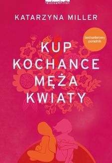 Chomikuj, ebook online Kup kochance męża kwiaty. Katarzyna Miller