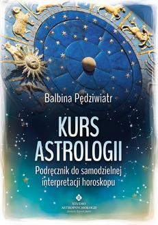 Chomikuj, ebook online Kurs astrologii. Podręcznik do samodzielnej interpretacji horoskopu. Balbina Pędziwiatr