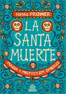 Ebook La Santa Muerte. Magia i mistycyzm śmierci pdf