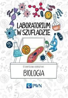 Chomikuj, ebook online Laboratorium w szufladzie Biologia. Stanisław Łoboziak
