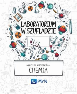 Chomikuj, ebook online Laboratorium w szufladzie Chemia. Angelika Gumkowska