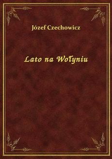Chomikuj, ebook online Lato na Wołyniu. Józef Czechowicz