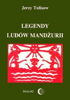 Ebook Legendy ludów Mandżurii. Tom I pdf