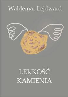 Chomikuj, ebook online Lekkość kamienia. Waldemar Lejdward