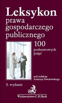 Chomikuj, ebook online Leksykon prawa gospodarczego publicznego. 100 podstawowych pojęć. Andrzej Powałowski