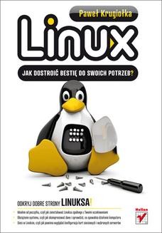 Chomikuj, ebook online Linux. Jak dostroić bestię do swoich potrzeb?. Paweł Krugiołka