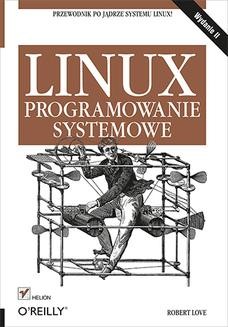 Chomikuj, ebook online Linux. Programowanie systemowe. Wydanie II. Robert Love