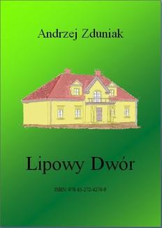 Chomikuj, ebook online Lipowy Dwór. Andrzej Zduniak
