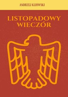 Chomikuj, ebook online Listopadowy wieczór. Andrzej Tadeusz Kijowski