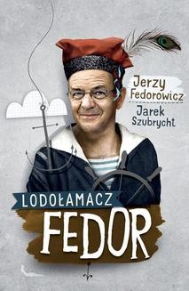 Chomikuj, ebook online Lodołamacz Fedor. Jerzy Fedorowicz