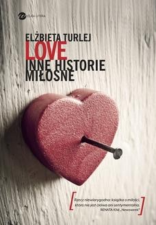 Chomikuj, ebook online Love. Inne historie miłosne. Elżbieta Turlej