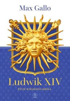 Chomikuj, ebook online Ludwik XIV. Max Gallo