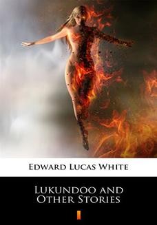 Chomikuj, ebook online Lukundoo and Other Stories. Edward Lucas White