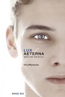 Chomikuj, ebook online Lux Aeterna. Wieczne światło. Mike Wysocky