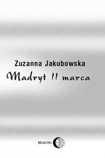 Chomikuj, ebook online Madryt, 11 marca. Zuzanna Jakubowska