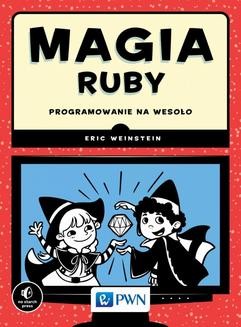 Chomikuj, ebook online Magia Ruby. Programowanie na wesoło. Eric Weinstein