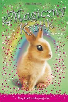 Chomikuj, ebook online Magiczny królik: Wakacyjny sen. Sue Bentley