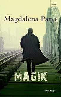 Chomikuj, ebook online Magik. Magdalena Parys