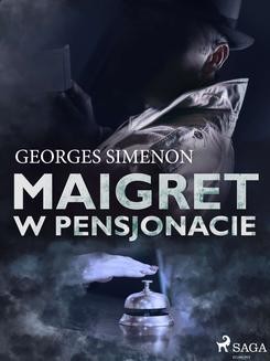 Chomikuj, ebook online Maigret w pensjonacie. Georges Simenon