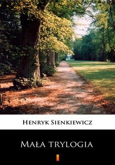 Chomikuj, ebook online Mała trylogia. Henryk Sienkiewicz