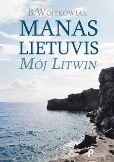 Ebook Manas Lietuvis. Mój Litwin pdf