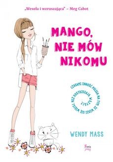 Chomikuj, ebook online Mango, nie mów nikomu. Wendy Mass