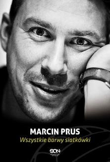 Chomikuj, ebook online Marcin Prus. Wszystkie barwy siatkówki. Marcin Prus