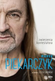 Chomikuj, ebook online Marek Piekarczyk. Zwierzenia kontestatora. Marek Piekarczyk