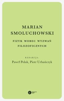 Ebook Marian Smoluchowski. Fizyk wobec wyzwań filozoficznych pdf