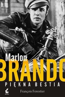 Chomikuj, ebook online Marlon Brando. Piękna bestia. François Forestier